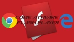 Come Attivare Flash Player su Chrome, Edge FireFox